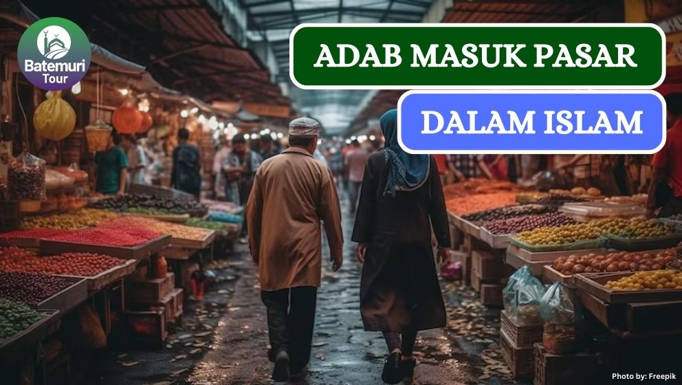 Jangan Lama-lama!! Ini Dia 6 Adab Masuk Pasar dalam Islam